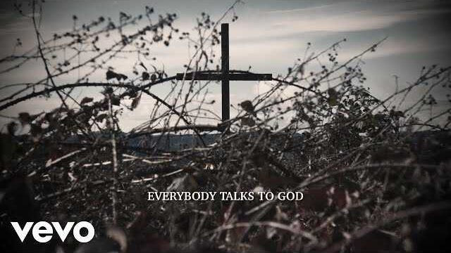 Everybody Talks To God Lyrics