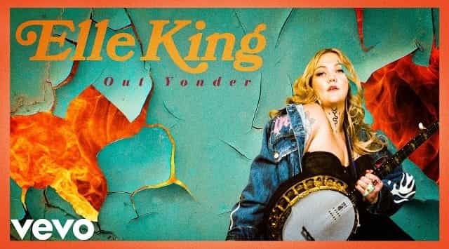 Out Yonder Lyrics – Elle King Out Yonder Lyrics