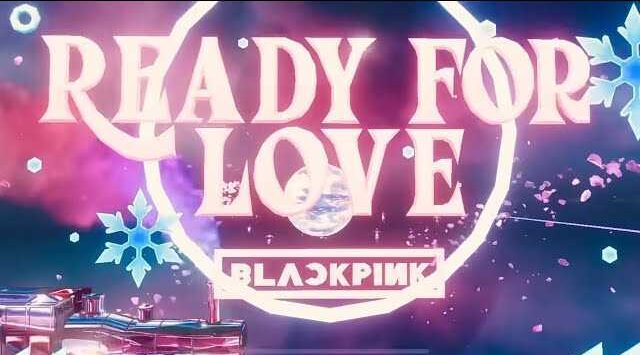 Ready For Love Lyrics - Blackpink