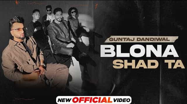 Blona Shad Ta Lyrics - Guntaj Dandiwal & Korala Maan