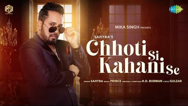 Chhoti Si Kahani Se Lyrics - Sahyba Feat. Mika Singh
