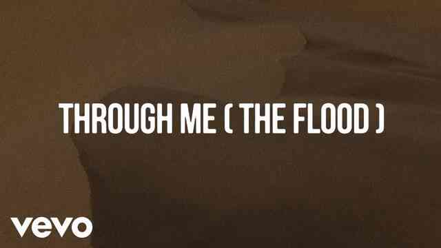 Through Me (The Flood) Lyrics