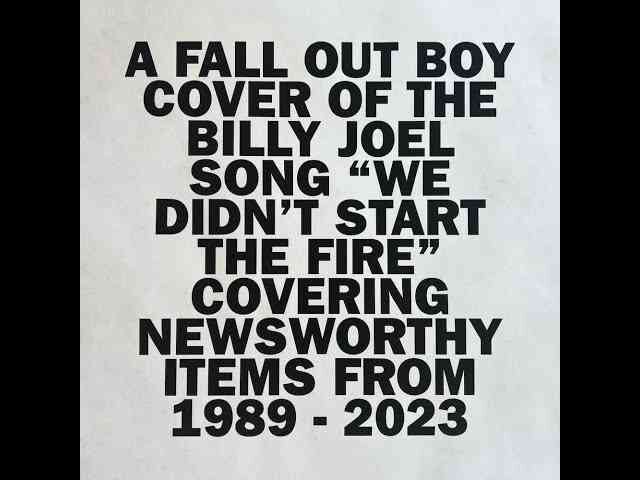 We Didn't Start The Fire Lyrics - Fall Out Boy
