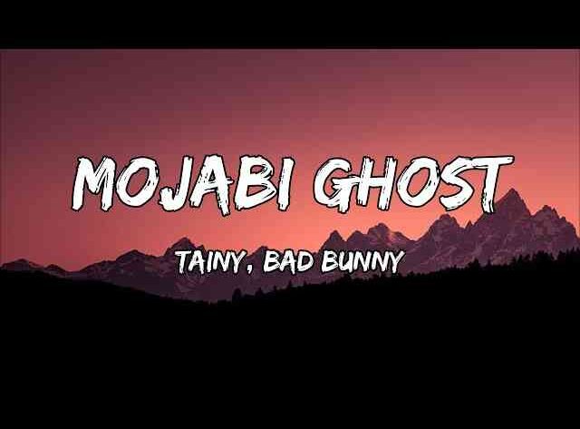 Mojabi Ghost Lyrics - Tainy & Bad Bunny