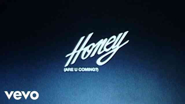 HONEY (ARE U COMING?) Lyrics