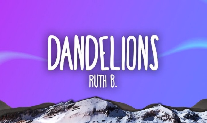 Dandelions Lyrics – Ruth B. dandelions lyrics